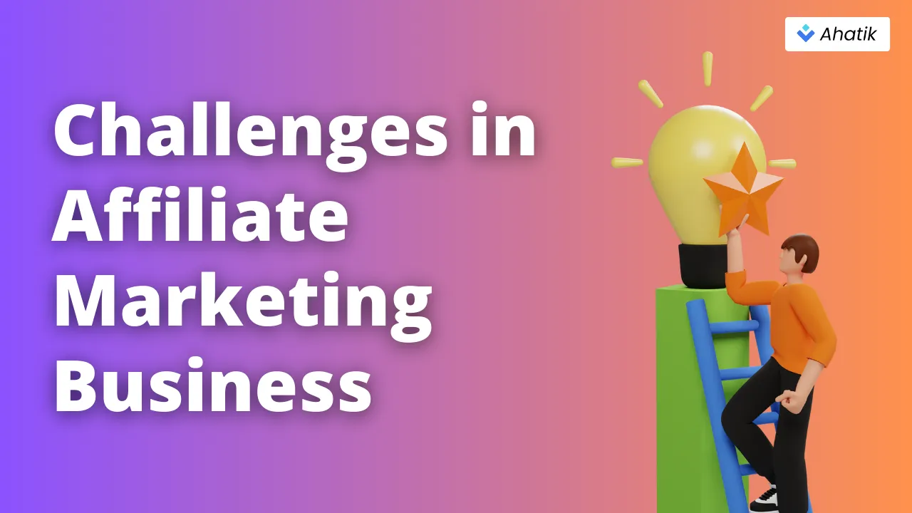 Challenges in Affiliate Marketing Business
